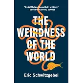 The Weirdness of the World