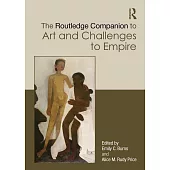 The Routledge Companion to Art and Challenges to Empire