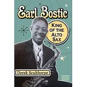 Earl Bostic: King of the Alto Sax