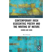 Contemporary Irish Ecocentric Poetry and the Writing of Nature: Sounds and Signs