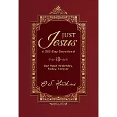 Just Jesus: Our Hope Yesterday, Today, Forever (a 365-Day Devotional)