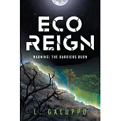 Eco Reign: Warning: The Barriers Burn