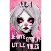 Jenny’s Spooky Little Tales: Vol. 1
