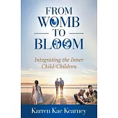 From Womb to Bloom: Integrating the Inner Child/Children