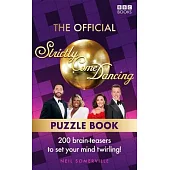 The Official Strictly Come Dancing Puzzle Book: 200 Brain-Teasers to Set Your Mind Twirling!