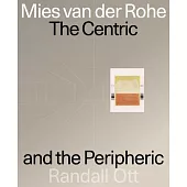 Mies Van Der Rohe: The Centric and the Peripheric