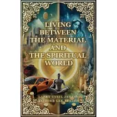 Living Between Material and Spiritual Worlds