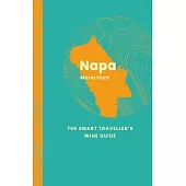 Napa: The Smart Traveller’s Wine Guide