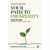 The Path to Prosperity and Happiness in a 100-Year Life: A Guide to Successful Life and Financial Planning