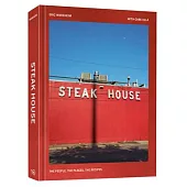 Steak House: The People, the Places, the Recipes