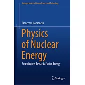 Physics of Nuclear Energy: Foundations Towards Fusion Energy