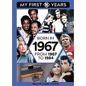 Born in 1967: From 1967 to 1984