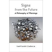 Signs from the Future: A Philosophy of Warnings