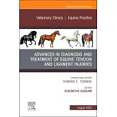Equine Tendons and Ligaments, an Issue of Veterinary Clinics of North America: Equine Practice: Volume 41-2