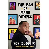 The Man of Many Fathers: A Memoir