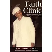 Faith Clinic: Sermons, Testimonies and Songs of Evangelist Tommie Waites
