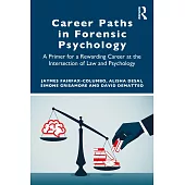 Career Paths in Forensic Psychology: A Primer for a Rewarding Career at the Intersection of Law and Psychology