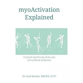 myoActivation Explained: For people experiencing chronic pain and myofascial dysfunction.