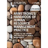 Armstrong’s Handbook of Human Resource Management Practice: A Guide to the Theory and Practice of People Management
