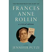 The Reconstruction Diary of Frances Anne Rollin: A Critical Edition