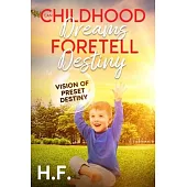 Can Childhood Dreams Foretell Destiny: Vision of Preset Destiny