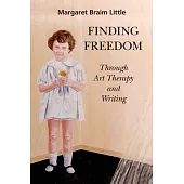 Finding Freedom: Through Art Therapy and Writing