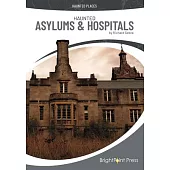 Haunted Asylums & Hospitals