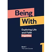 Being With: The Basic Course