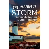 The Imperfect Storm: Successfully Navigating the Seas of Retirement