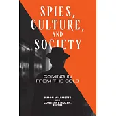 Spies, Culture, and Society: Coming in from the Cold