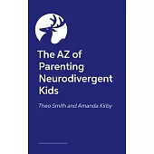 The AZ of Parenting Neurodivergent Kids