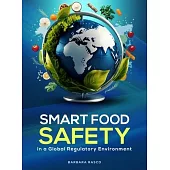 SMART Food Safety in a Global Regulatory Environment