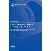 Latest Research in Post-COVID (Long COVID): Pathological and Treatment Studies of Sequelae and Complications-2nd Edition