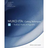Mukoita II, Cutting Techniques: Seafood, Poultry, and Vegetables
