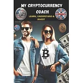 My Cryptocurrency Coach: Learn, Understand and Invest
