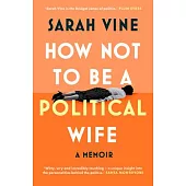 How Not to Be a Political Wife