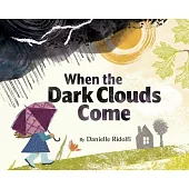 When the Dark Clouds Come