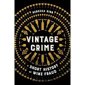 Vintage Crime: A Short History of Wine Fraud