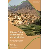 Climate Policy and Politics in the Middle East: Environmental, Economic and Political Challenges
