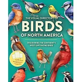 The Visual Directory of Birds of North America: Discovering the Continent’s Most Captivating Birds