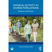 Physical Activity in Diverse Populations: Evidence and Practice