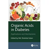 Organic Acids in Diabetes: Applications and Mechanisms