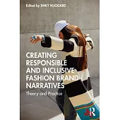 Creating Responsible and Inclusive Fashion Brand Narratives: Theory and Practice