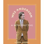 Wes Anderson: A Retrospective