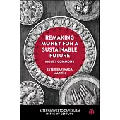 Remaking Money for a Sustainable Future: Money Commons