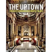 The Uptown: Chicago’s Endangered Movie Palace