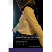 Emergent Voices of (North) African Immigrant Women and Their Daughters Into French Literature and Film: Challenging the Inside, Seeking Outside, and P
