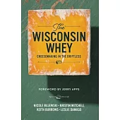 The Wisconsin Whey: Cheesemaking in the Driftless