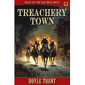 Treachery Town: Tales of the Old Wild West - Book 6