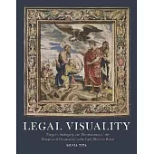 Legal Visuality: Exegesis, Ambiguity, and Dissimulation of the Donation of Constantine in the Early Modern Period